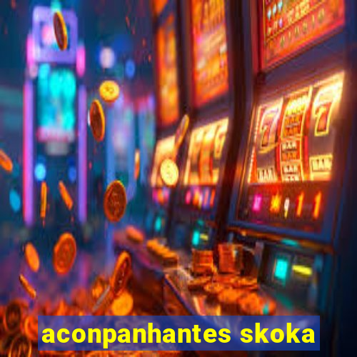 aconpanhantes skoka